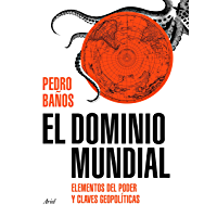 El dominio mundial: Elementos del poder y claves geopolíticas